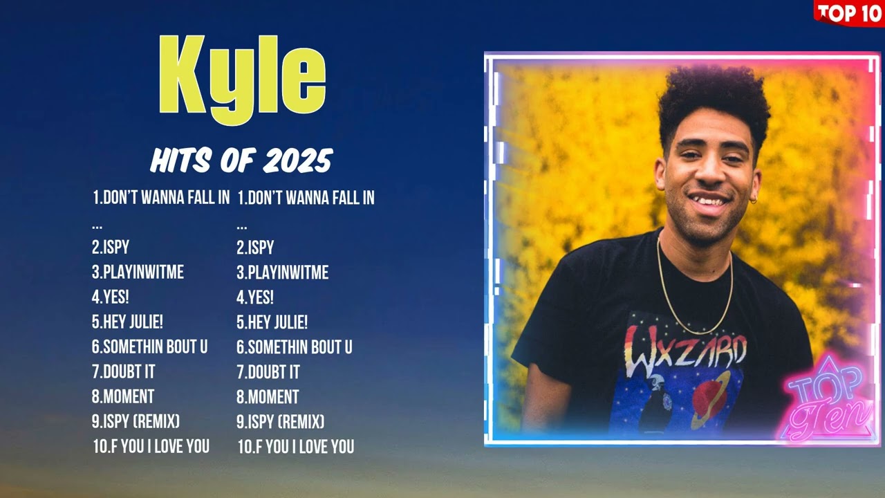 Kyle Must-Hear Tracks 2025 ~ Trending Music ~ Best Playlist of the Year