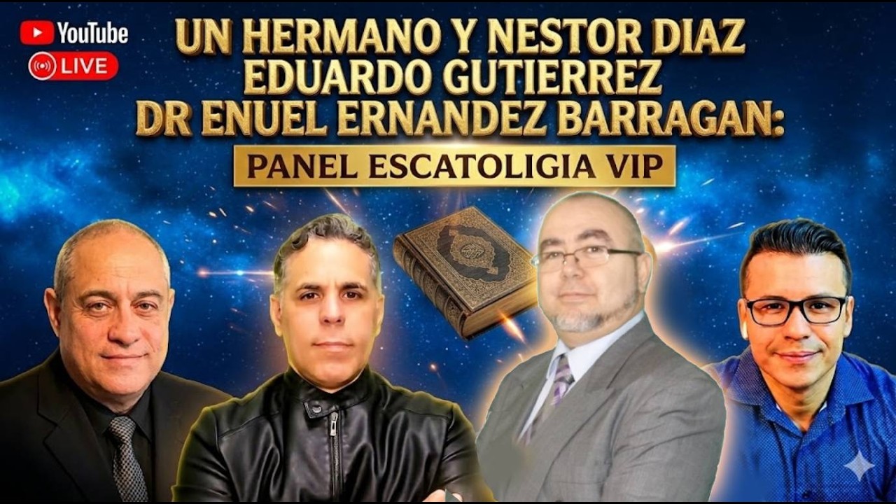 EDGAR PACHECO NESTOR DIAZ EDUARDO GUTIERREZ DR ENUEL ERNANDEZ BARRAGAN:PANEL ESCATOLIGIA VIP