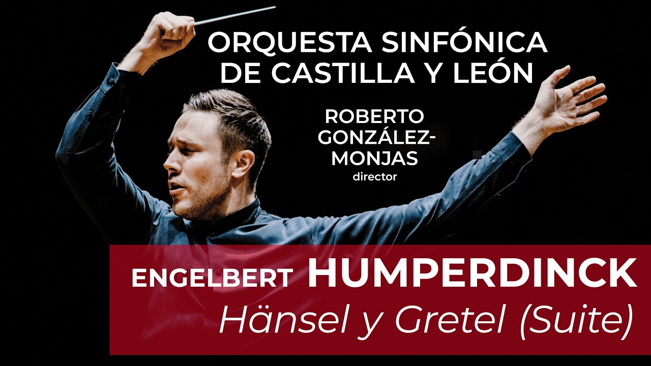 Engelbert Humperdinck: Hänsel y Gretel: Suite (Arr. Roberto González-Monjas, Takahiro Sakuma)