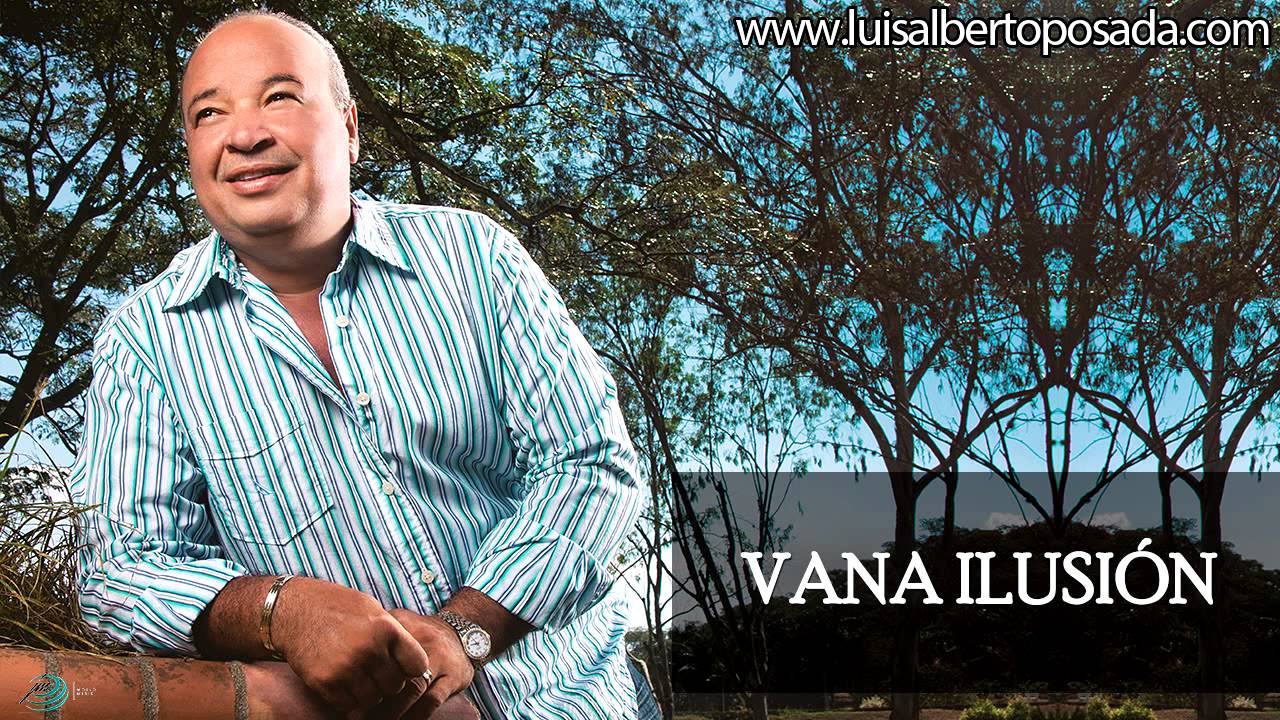Luis Alberto Posada - Vana Ilusión (Audio Oficial)