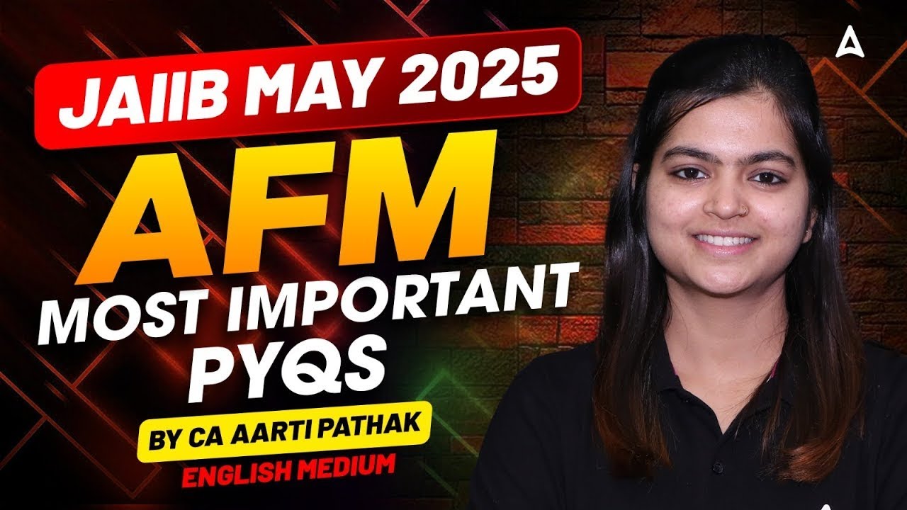 JAIIB AFM PYQ Preparation 2025 | JAIIB AFM Expected PYQs | JAIIB AFM Final Revision PYQs May 2025