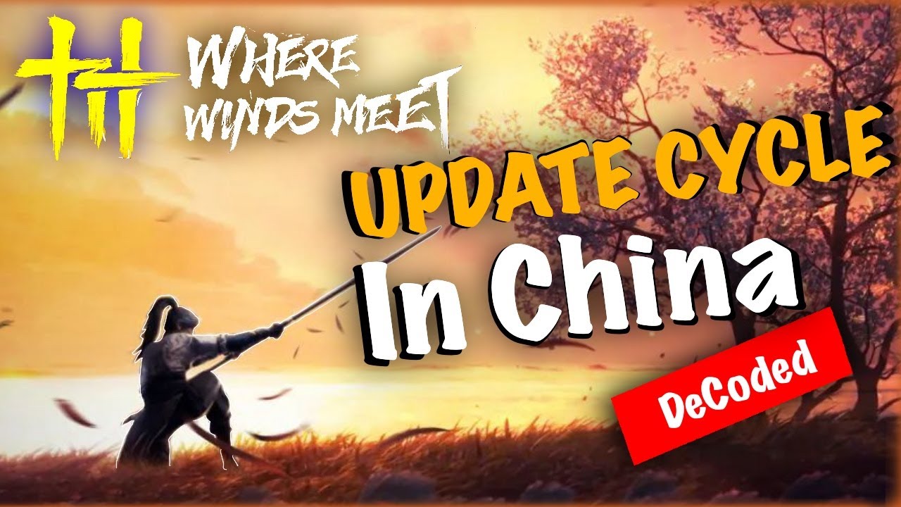 Объяснение цикла обновлений Where Winds Meet — как часто Китай получает новые патчи?