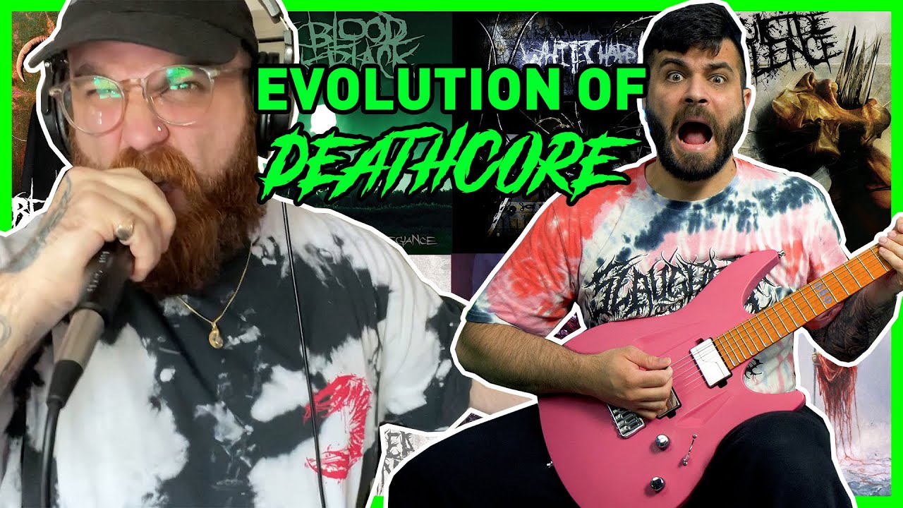EVOLUTION OF DEATHCORE (2002-2023)