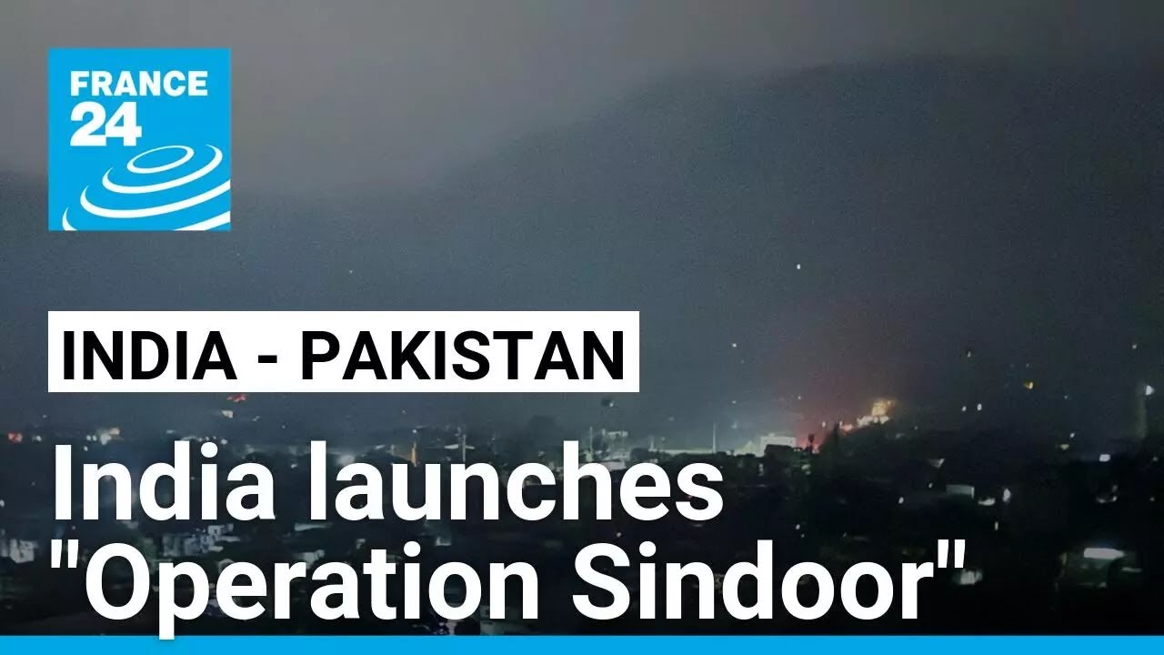 'Operation Sindoor': India launches strikes on Pakistan as Islamabad vows retaliation &bull; FRANCE 24