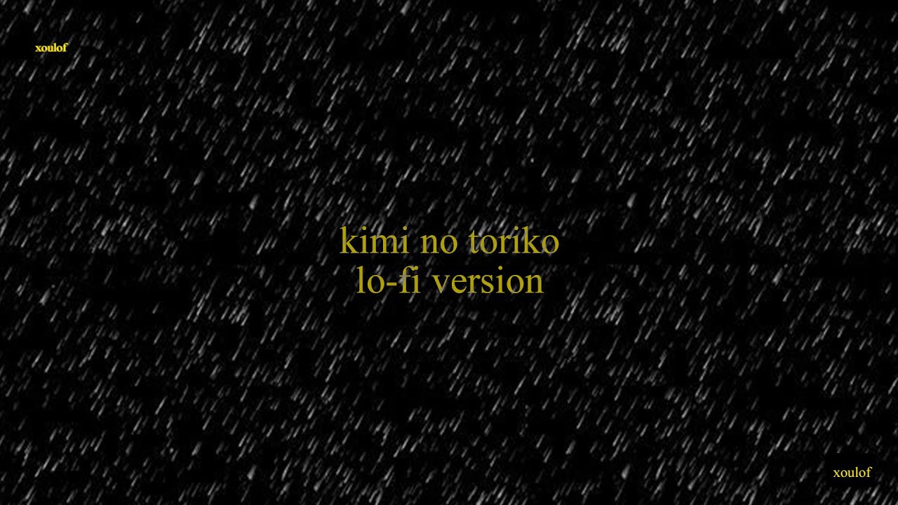 Kimi No Toriko (slowed + reverb)