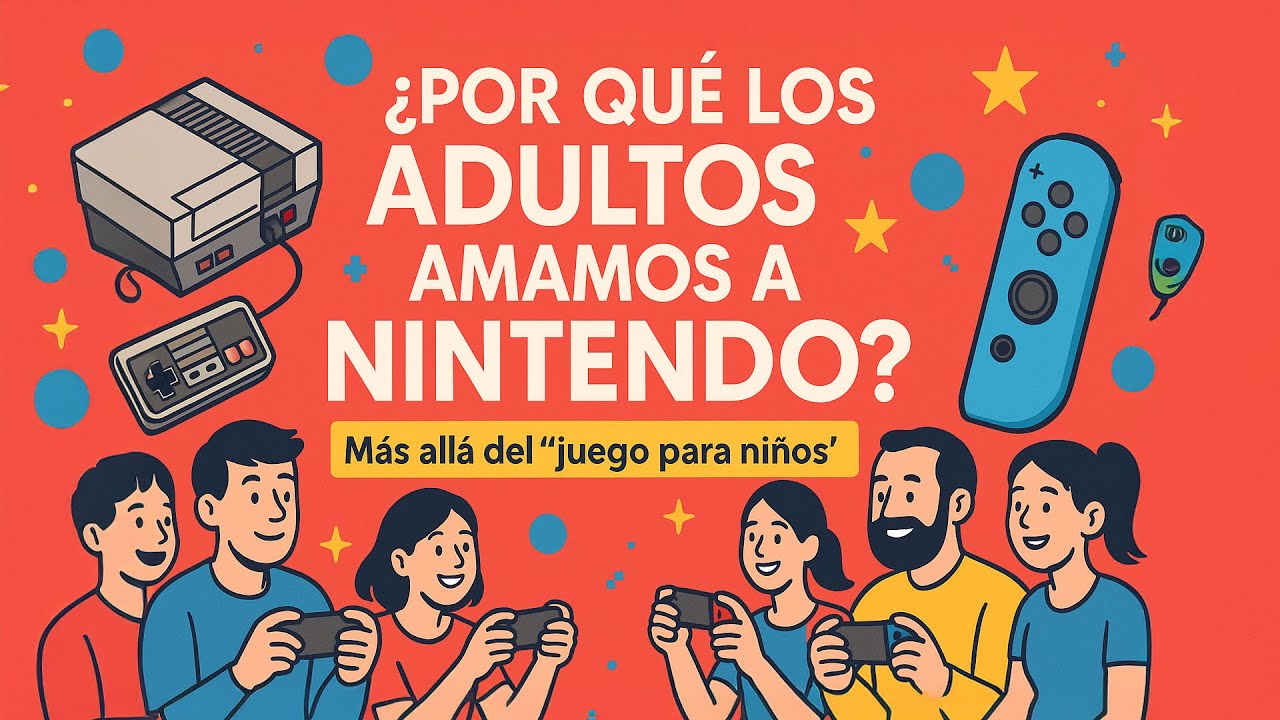 GUIA GAMER EPISODIO 19 - Más allá del “juego para niños”: ¿Por qué los adultos amamos a Nintendo?