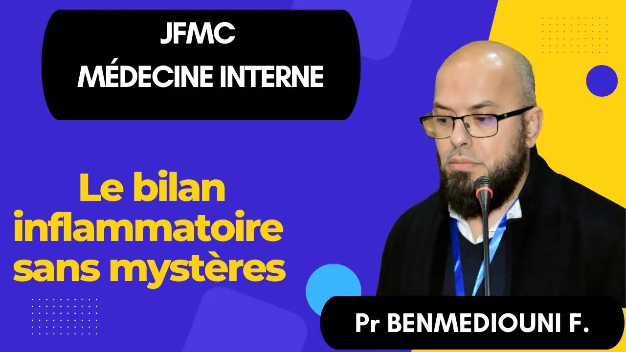 Le bilan inflammatoire sans mystères, par Pr BENMEDIOUNI Farouk, Laghouat