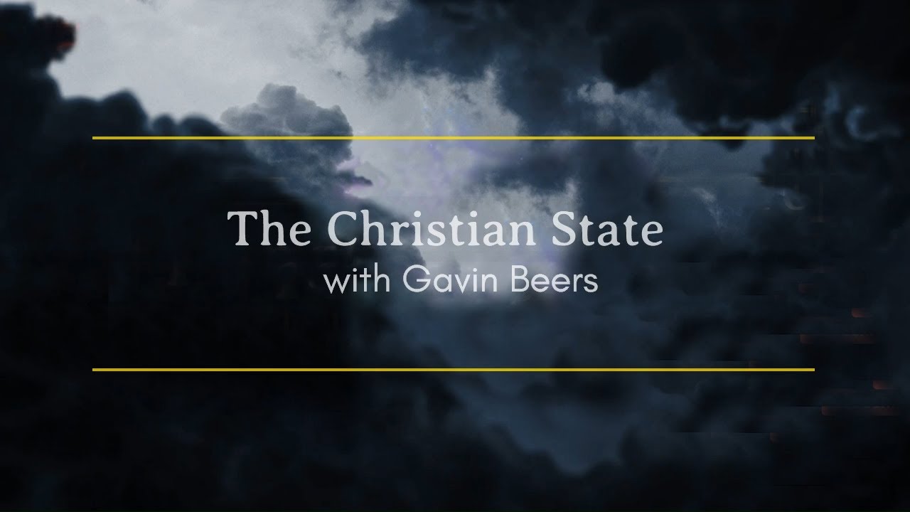 The Christian State with Gavin Beers