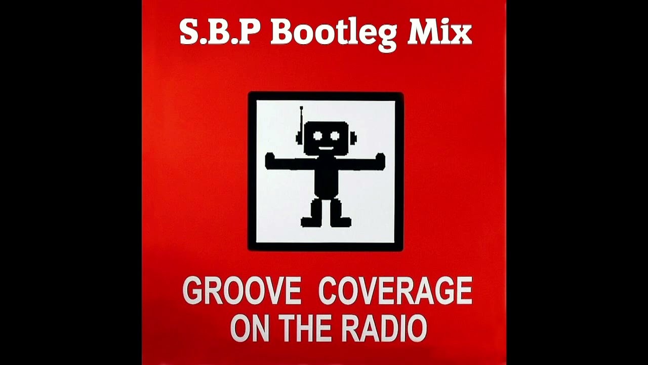Groove Coverage - On the Radio 2023 (S B P Bootleg Mix)