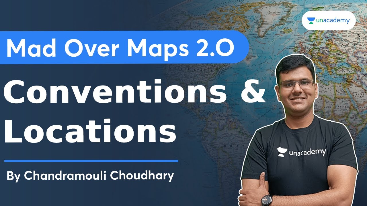 Mad Over Maps 2.0 | The Important Conventions and Location | UPSC CSE 2023 | Chandramouli Choudhary