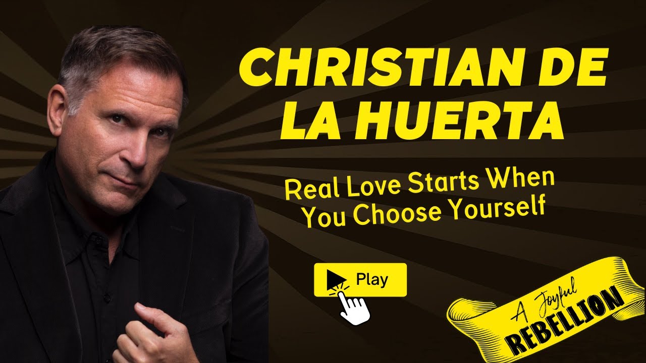 Stop Giving Your Power Away: Conscious Love in Real Life with Christian De La Huerta