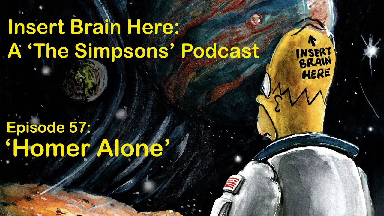 Homer Alone - Insert Brain Here: A 'The Simpsons' Podcast
