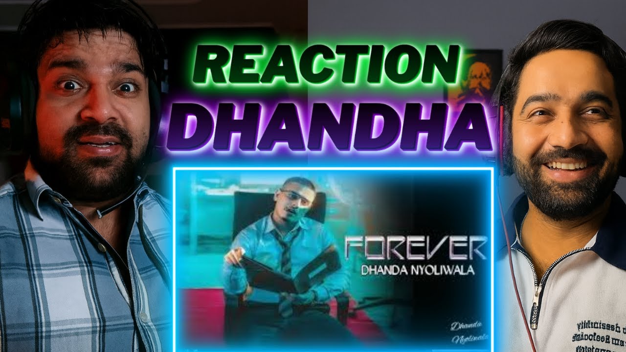 “Reacting to Dhanda Nyoliwala – Forever (Official Music Video) | RAW EMOTIONS”