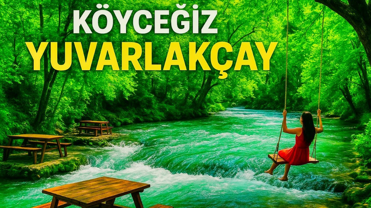 Köyceğiz Yuvarlakçay Gezisi : Konaklama & Yeme İçme Güncel Fiyatlar