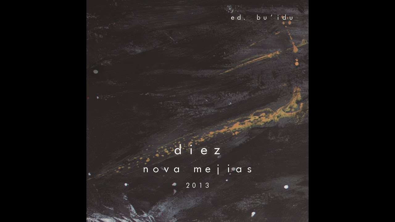 12. NI UNA L&Aacute;GRIMA - Bonus Track DIEZ 2013 (Ed. Bu'Idu) - Nova Mejias