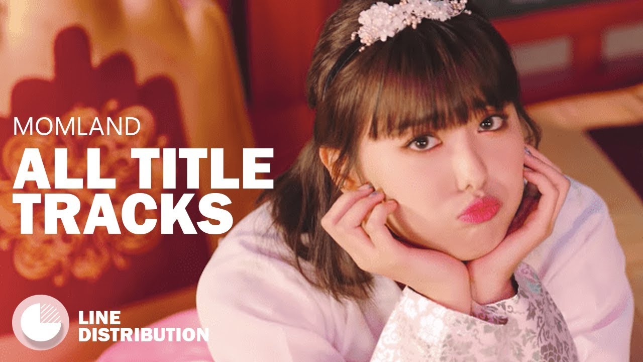 MOMOLAND - ALL TITLE TRACKS (LINE DISTRIBUTION)  *UPDATE*