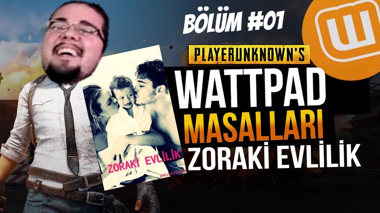 WATTPAD ve PUBG // ZORAKİ EVLİLİK #01 // Playerunknown's Battlegrounds