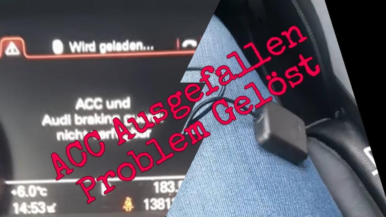 ACC Ausgefallen Problem Gelöst audi a6 4g