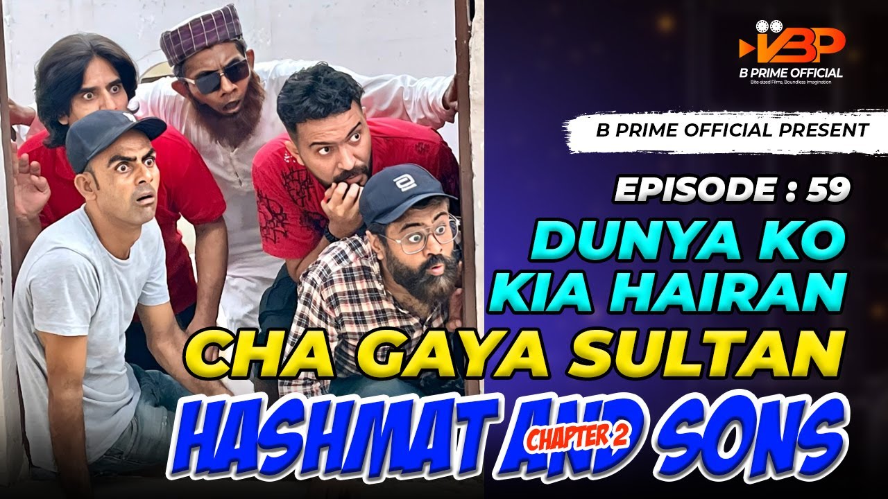 Dunya KO Kia Hairan Cha Gaya  Sultan | Episode 59 | Hashmat And Sons Chapter 2 #bprimeofficial
