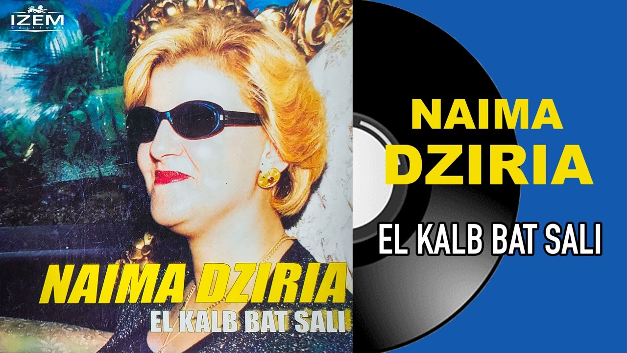 Naima Dziria - El kalb bat sali