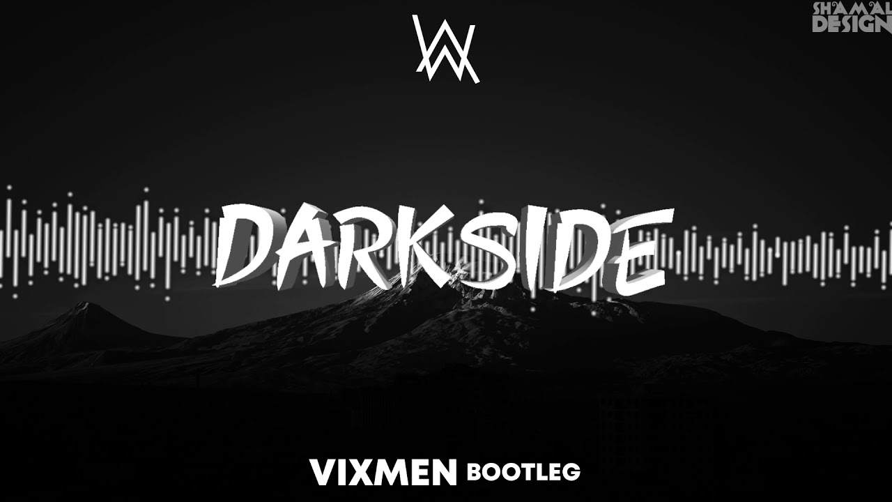 Alan Walker - Darkside (Vixmen Bootleg)