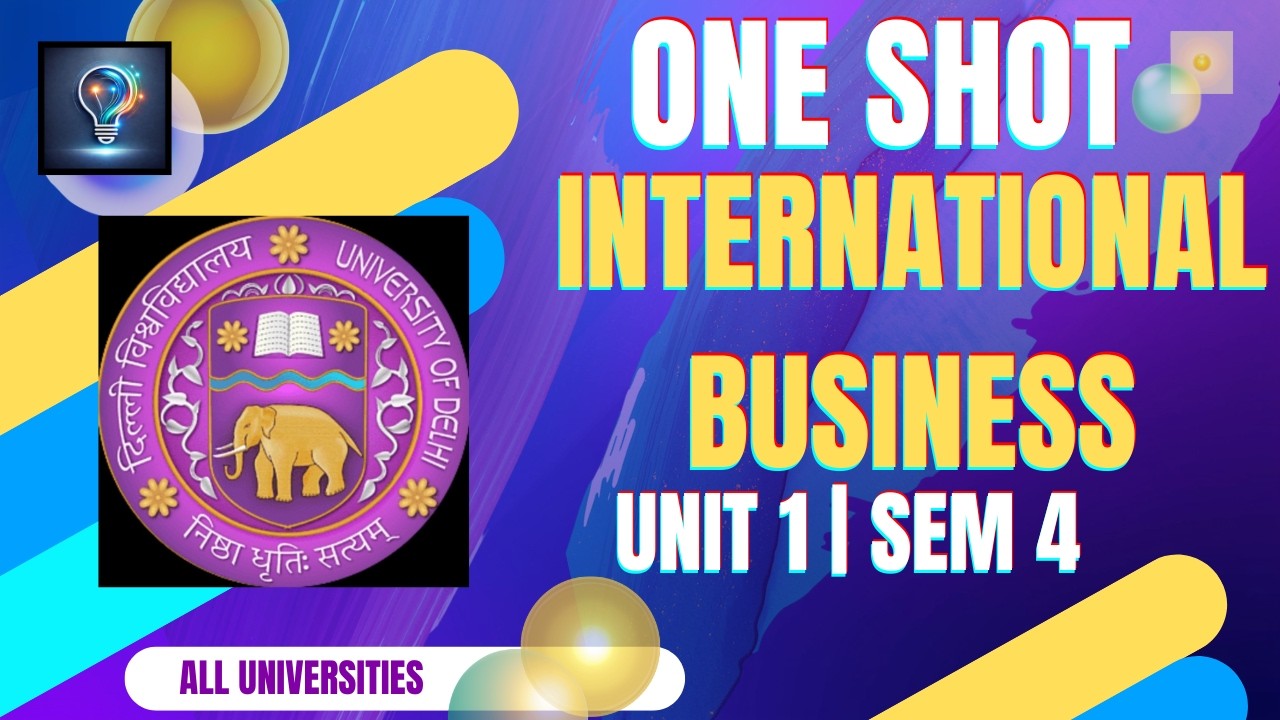 INTERNATIONAL BUSINESS | UNIT 1 | ONE SHOT | SEM 4 | BCOM/BBA | ALL UNIVERSITIES