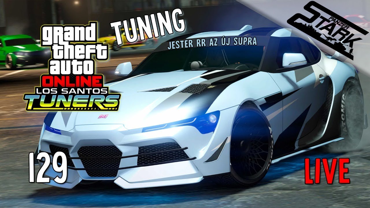 GTA 5 - 129.R&eacute;sz (Jester RR Tuning & Auto Shop K&uuml;ldet&eacute;sek) - Stark LIVE