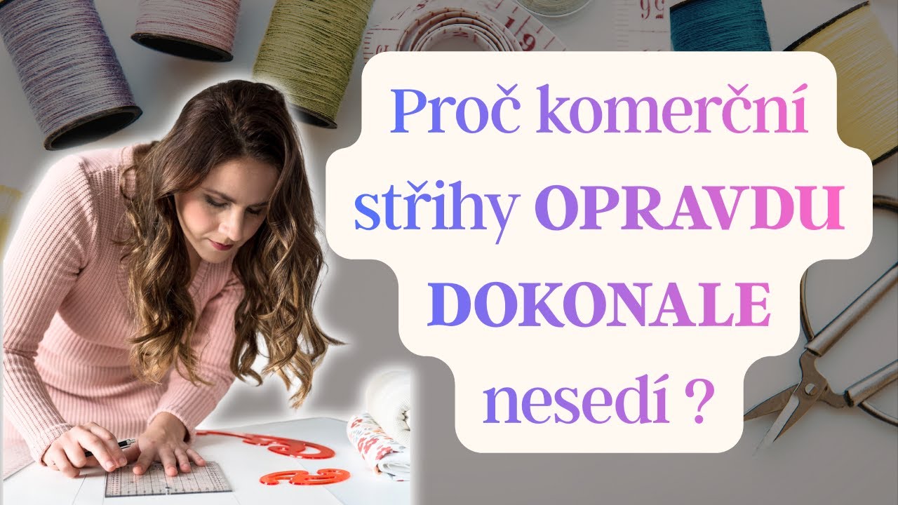 Proč komerční střihy OPRAVDU DOKONALE nesedí ?