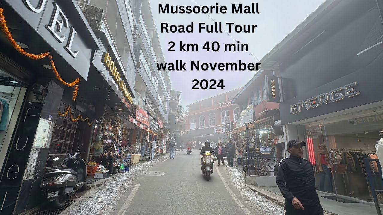 Mussoorie Mall road Full Tour 2 km 40 min walk November 2024