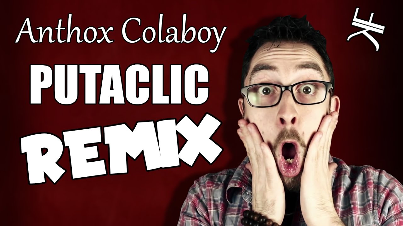 Anthox Colaboy - Putaclic Quand Tu Me Tiens (REMIX)