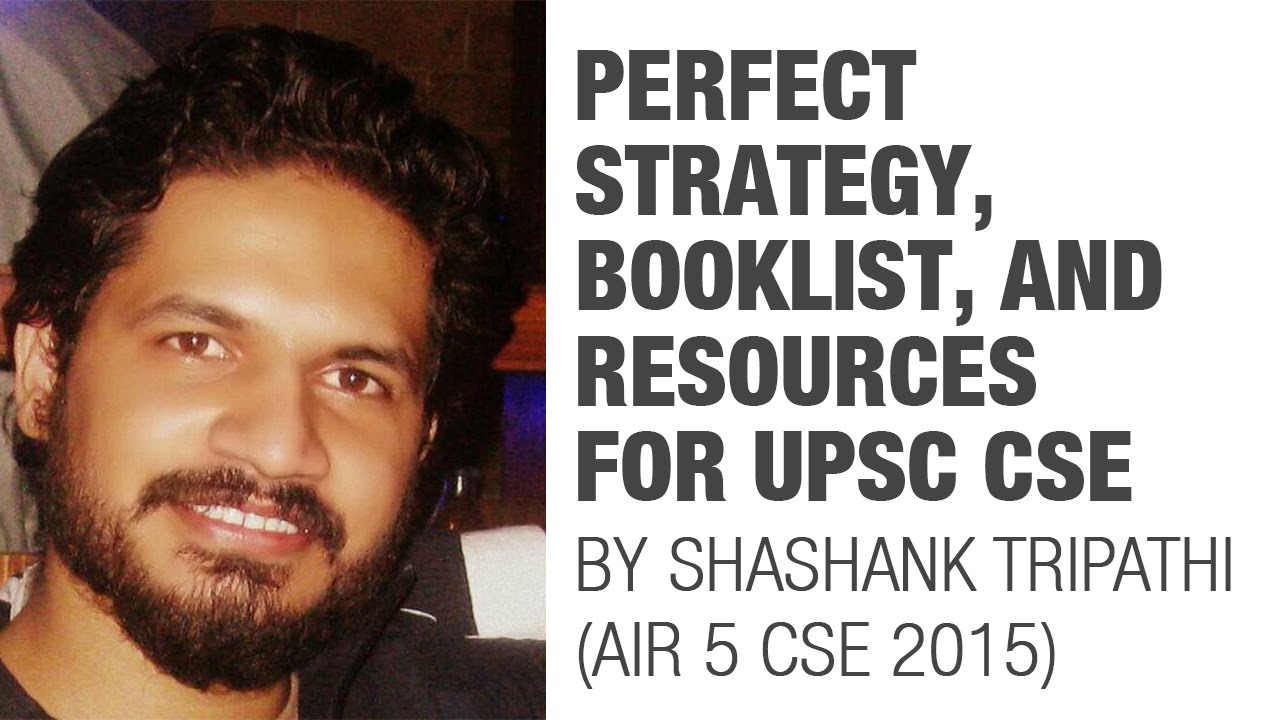 IAS 2016 Topper AIR 5 Shashank Tripathi's Strategy, Booklist, and Resources for UPSC CSE
