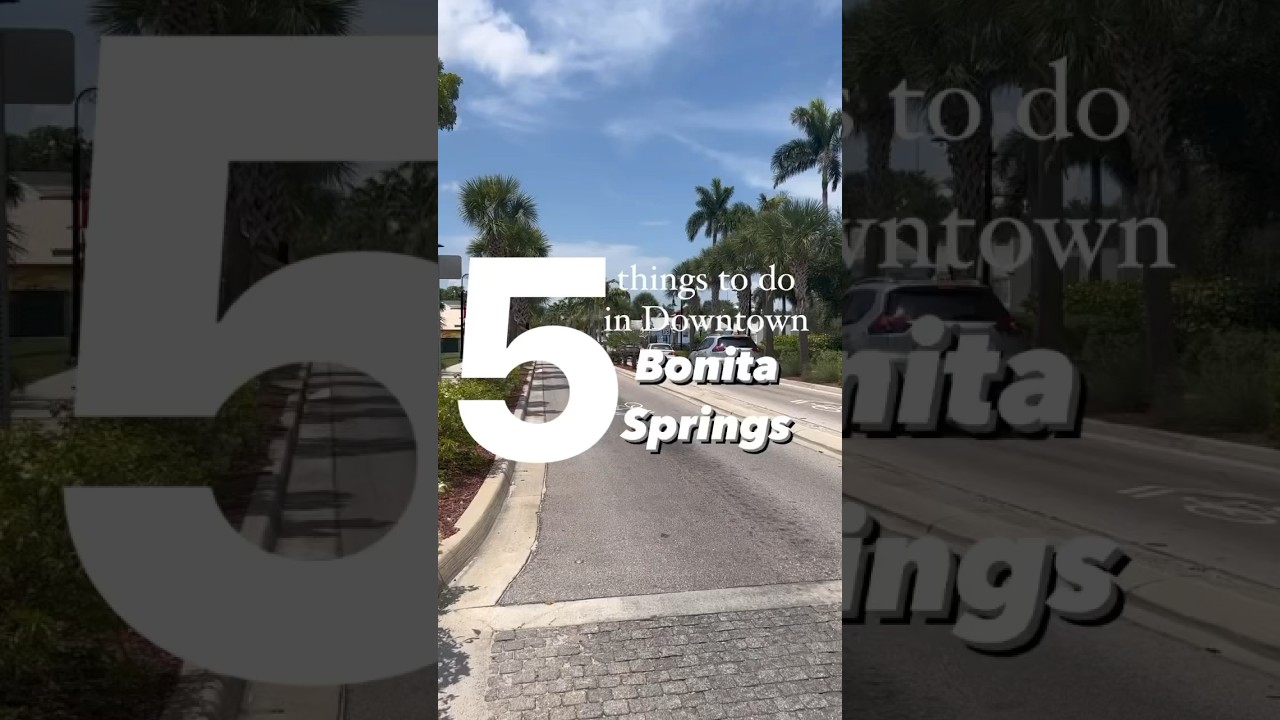 5 Things to do in Downtown Bonita Springs 
