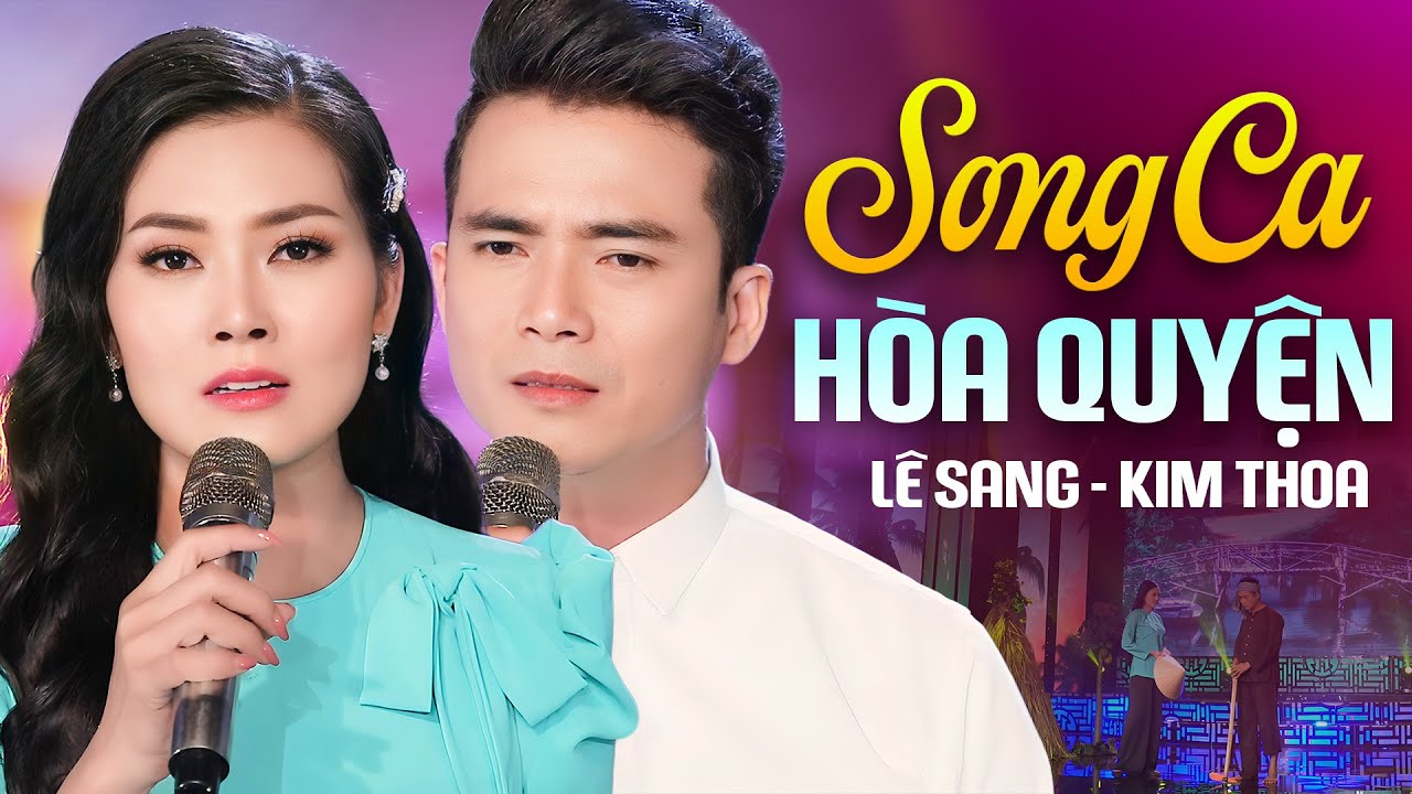 Lk Song Ca Trữ Tình Ngọt Ngào Nghe Là Say - Lê Sang & Hoa Hậu Kim Thoa