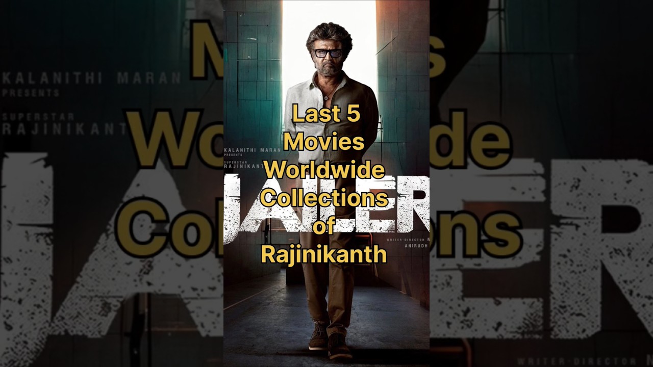 Last 5 Movies worldwide Collections of Rajinikanth 