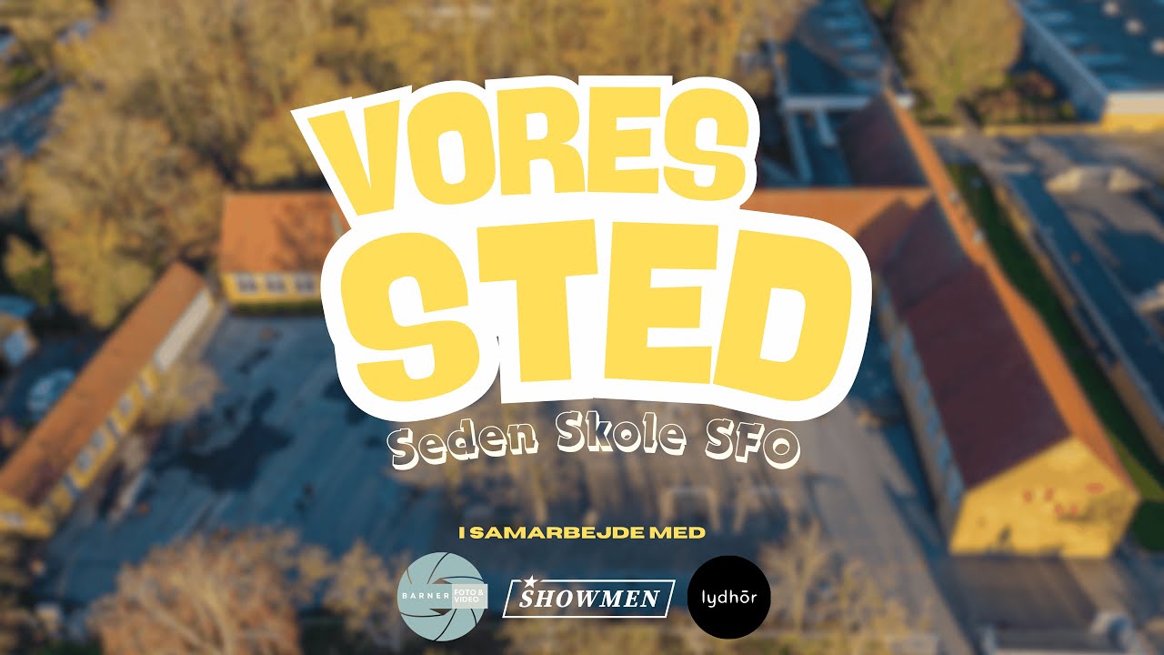 Vores Sted – Seden Skoles SFO (Musikvideo uden interviews)