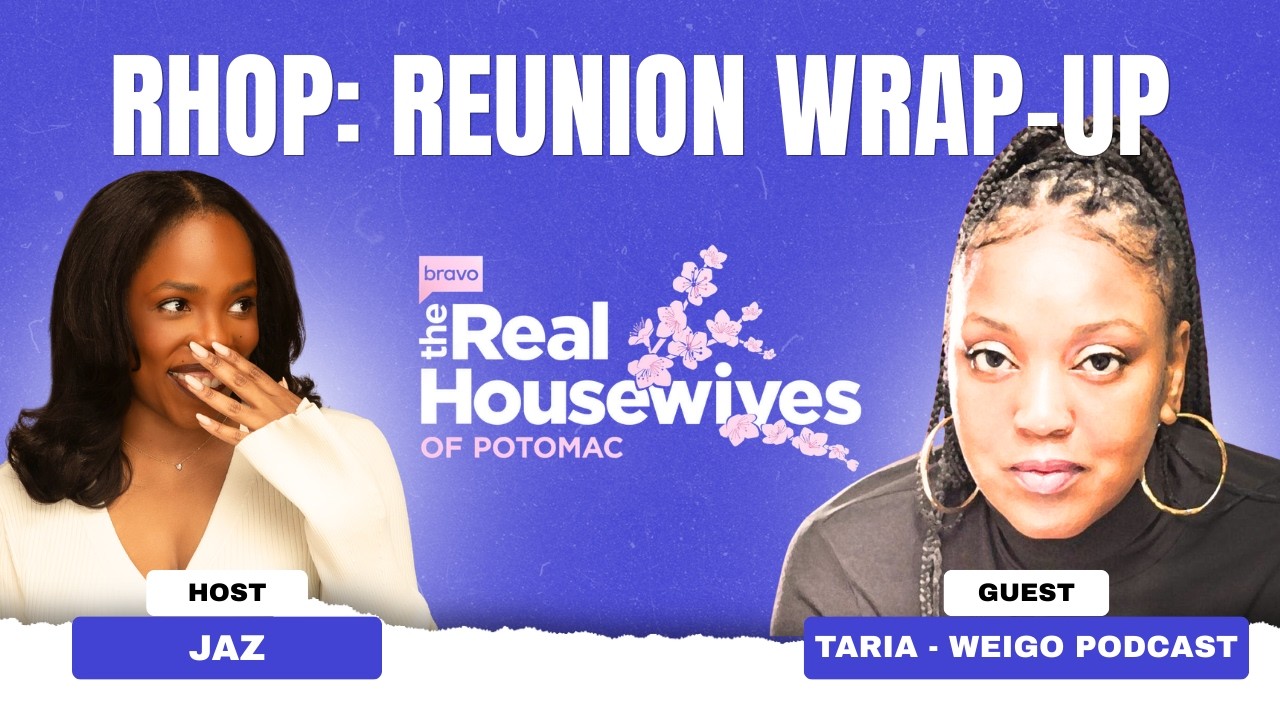 RHOP S10 Reunion Wrap-up w/ @WEIGO PODcast