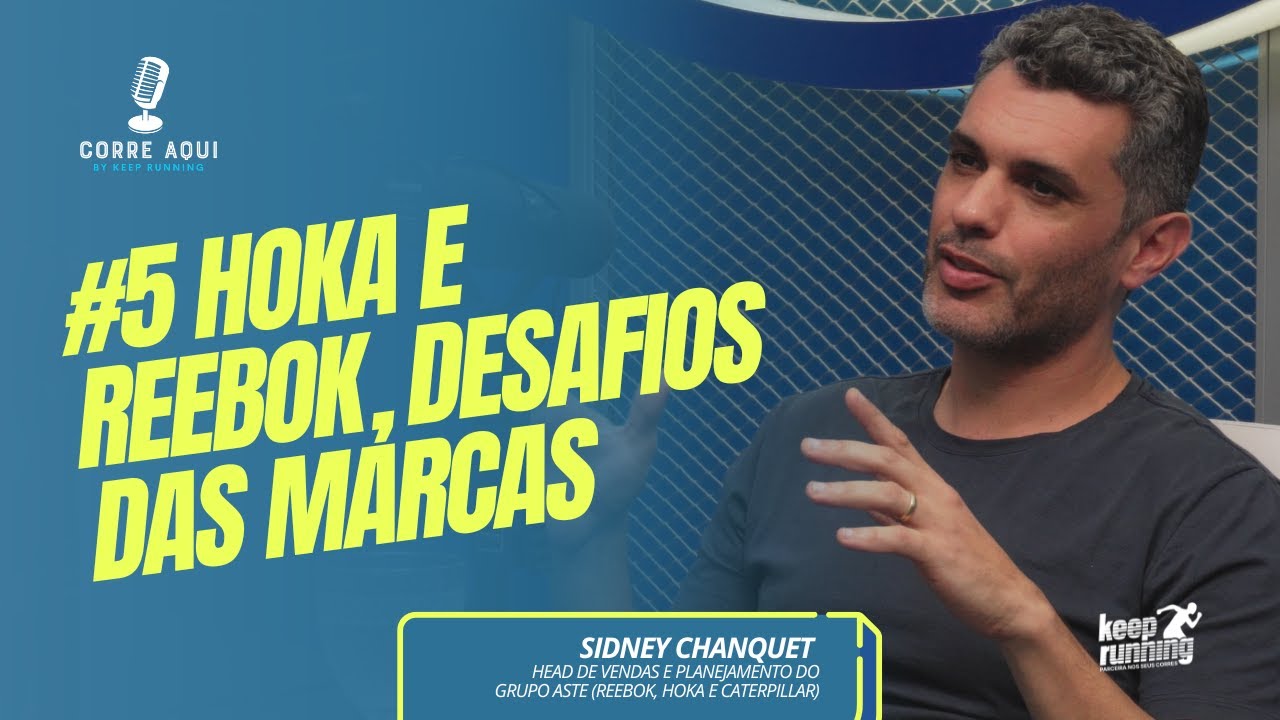 Corre Aqui Ep.05 - Sidney Chanquet, Hoka e Reebok