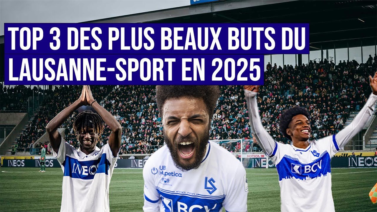 Top 3 des plus beaux buts de Lausanne-Sport en 2025 !
