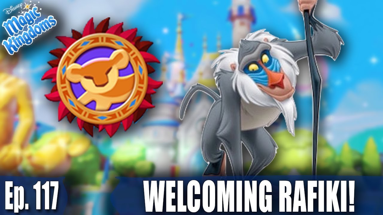 WELCOMING RAFIKI AND MORE LION KING QUESTS! - Disney Magic Kingdoms Gameplay - Ep. 117