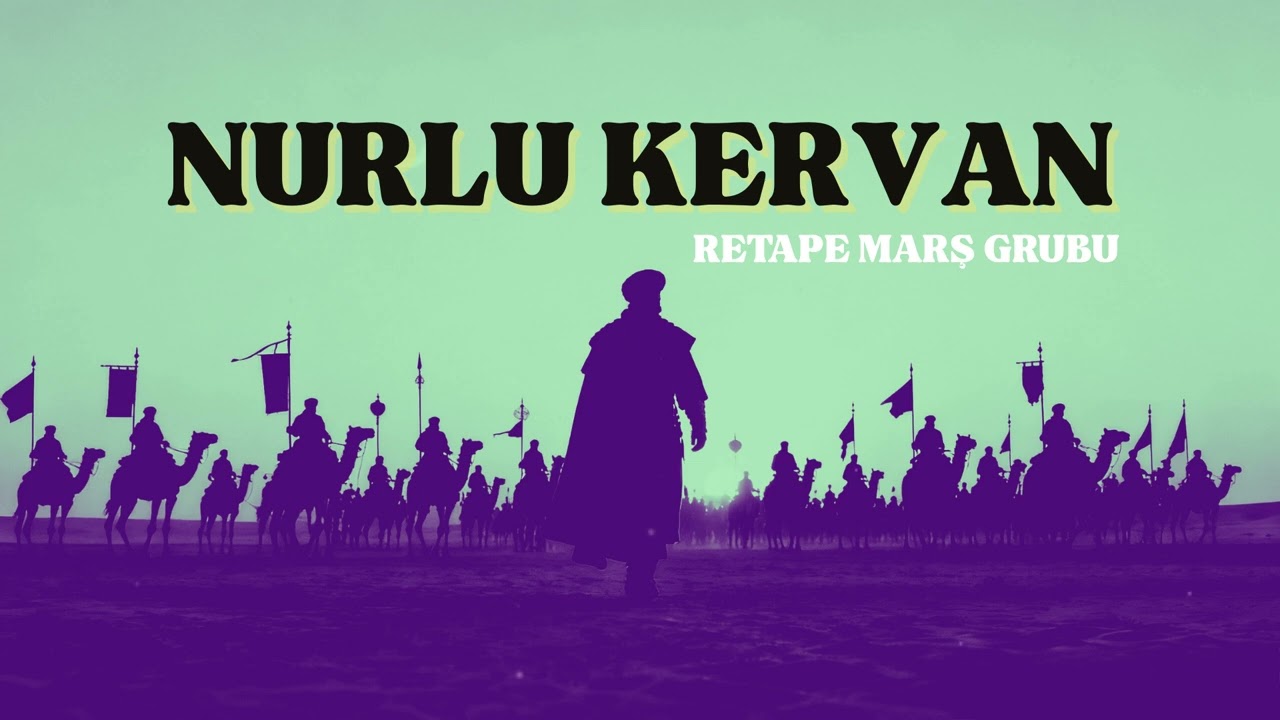 Nurlu Kervan  |  ReTape Marş Grubu