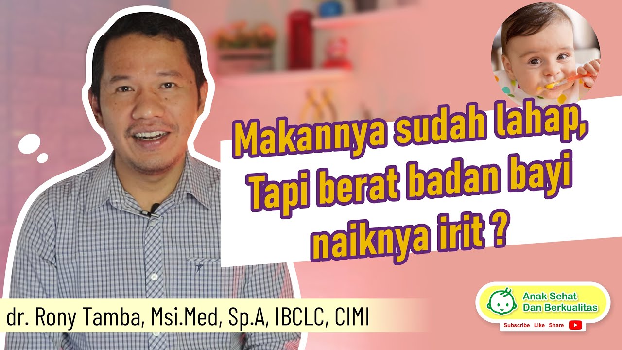 Berat badan bayi naiknya irit, tapi makannya sudah lahap lho !😟 - dr. Rony Tamba, Sp. A