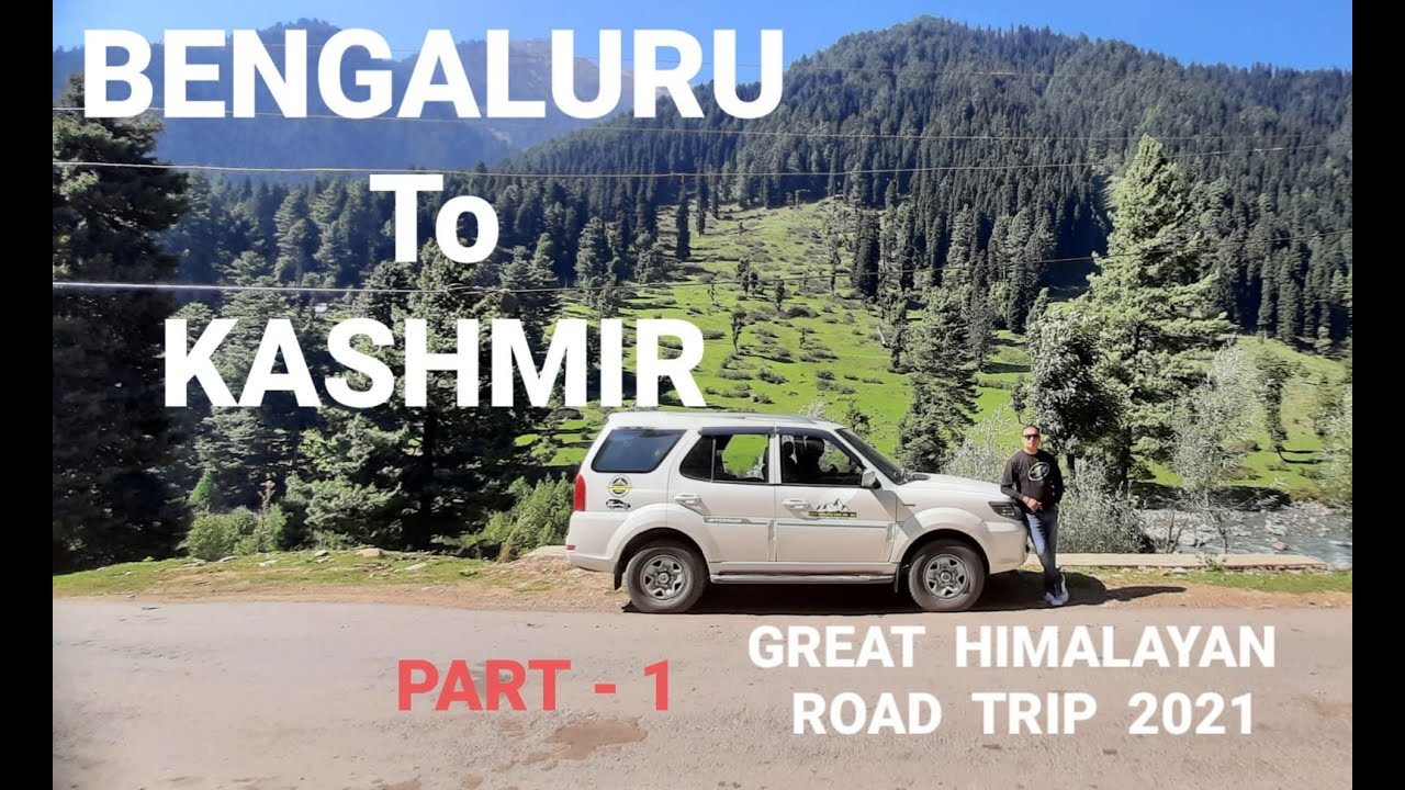 Great Himalayan Road Trip 2021 - Part 1 Bangalore to Kashmir