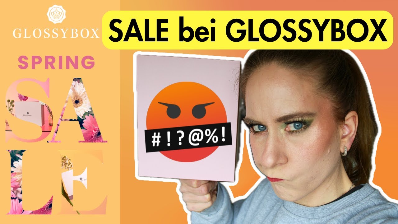 GLOSSYBOX - MYSTERY BOXEN | SALE bis zu 60% | Enttäuscht, wütend, sauer...