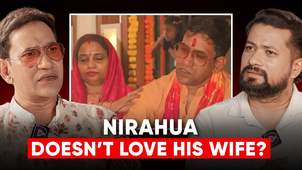 Nirahua doesn't Love his Wife?🫨