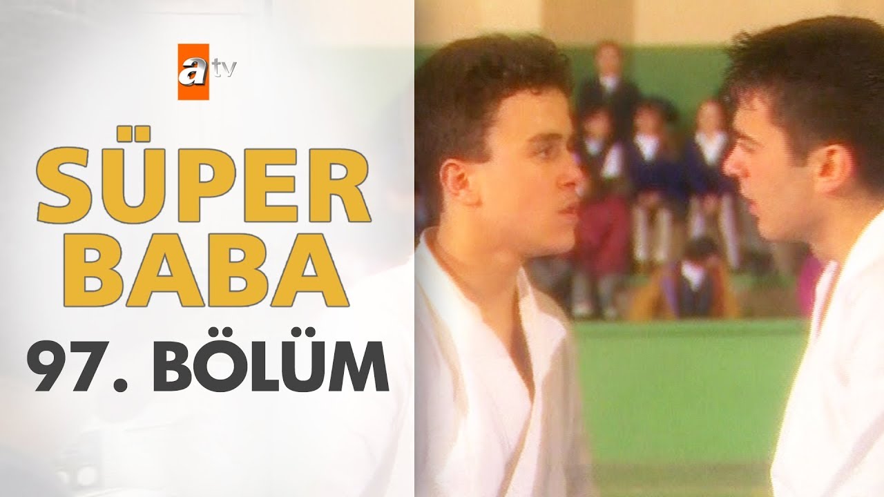 Süper Baba 97. Bölüm