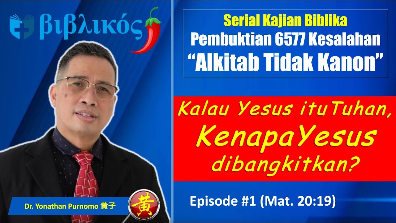BBC #1 | Kalau Yesus adalah Tuhan, Kenapa Yesus Dibangkitkan? (Kajian Biblika Matius 20:19)