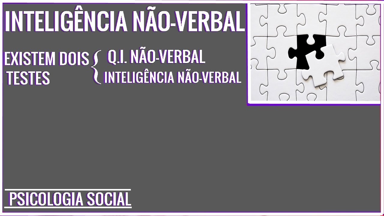 A INTELIGÊNCIA NÃO-VERBAL-  PORQUE  2 TESTES DE AVALIAÇÃO ?- PSICOLOGIA
