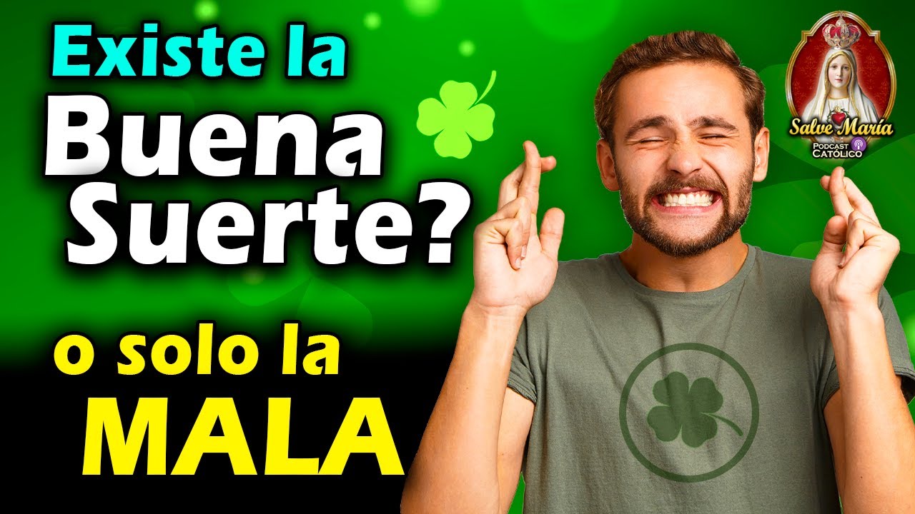 🎙 ¿Existe la BUENA SUERTE o solo la MALA?  | Podcast Salve María - Episodio 16