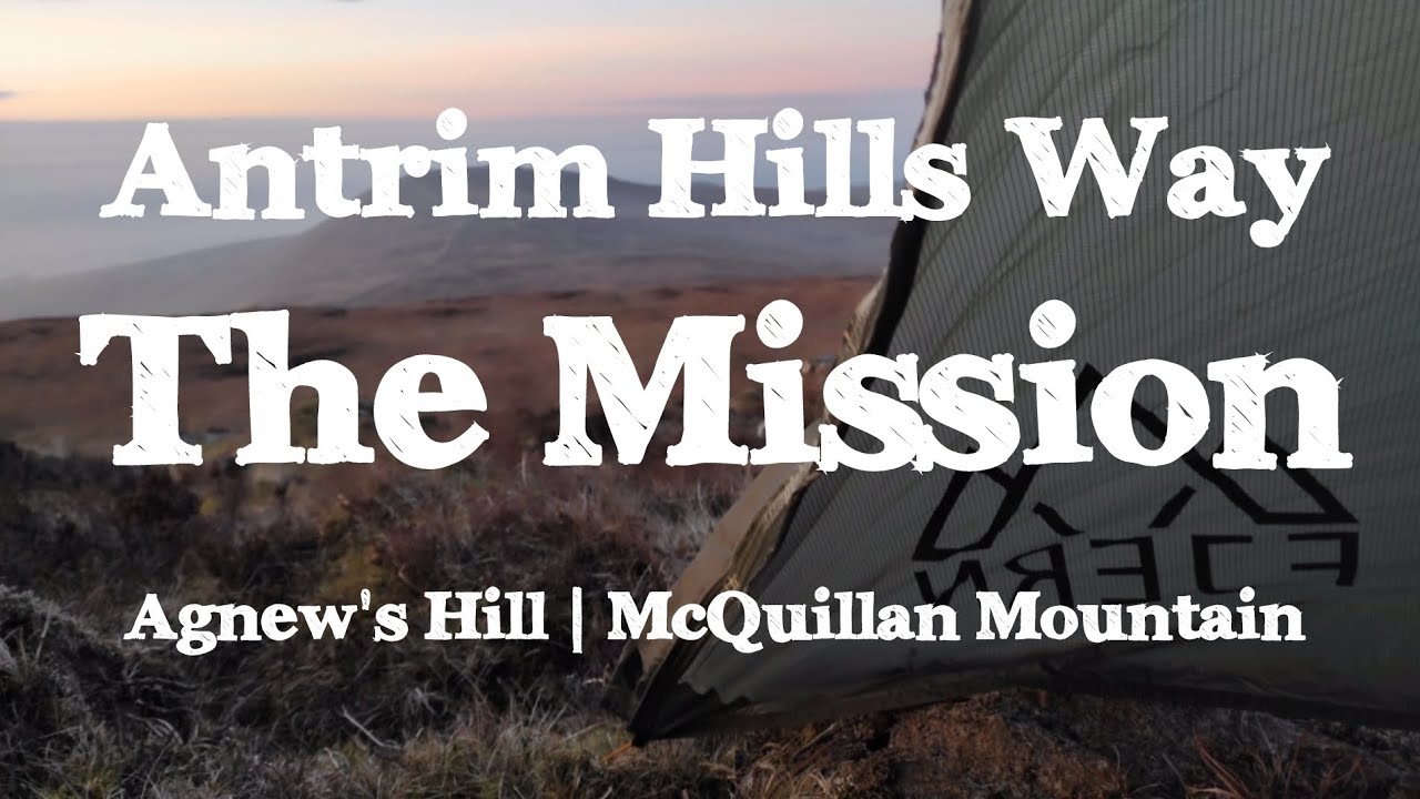 Antrim Hills Way | Part Three | Glenarm to Agnew's Hill | Wildcamp | Epic Sunrise