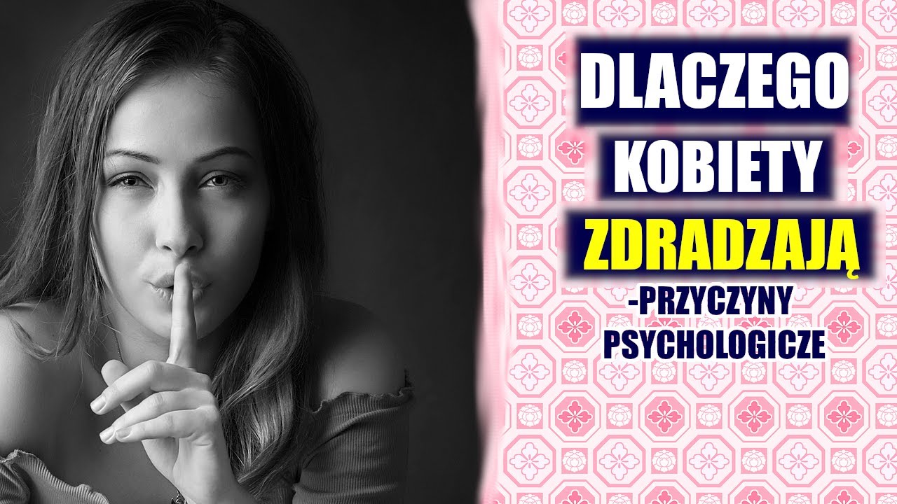 Dlaczego kobiety zdradzają ?